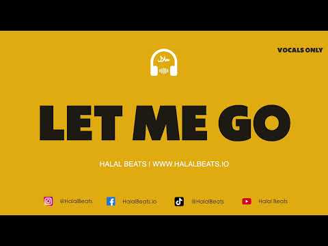 Let Me Go - (Nasheed Background Instrumental) *Vocals only* #HalalBeats