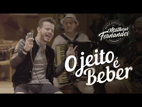 O Jeito é Beber - Matheus Fernandes #EnsaioAcústico