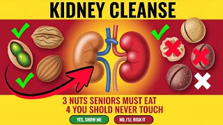 Kidney Detox: 3 Nuts Seniors Should Be Eating and 4 They Must Avoid Completely