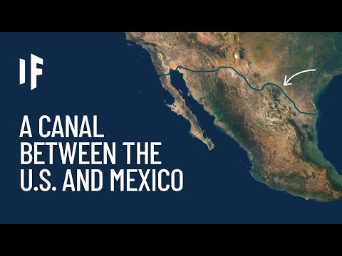 What If We Built a Canal Between U.S. and Mexico?