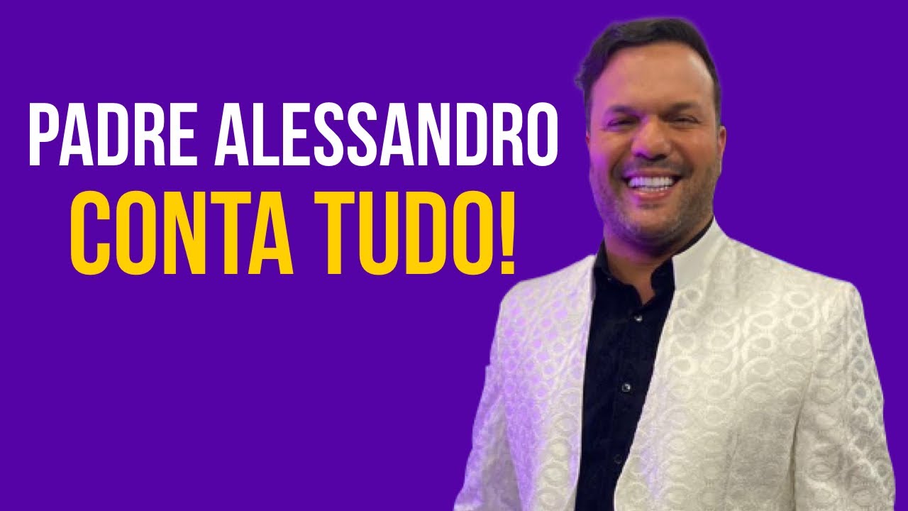 15 anos de sacerdócio: as confidências do Padre Alessandro Campos