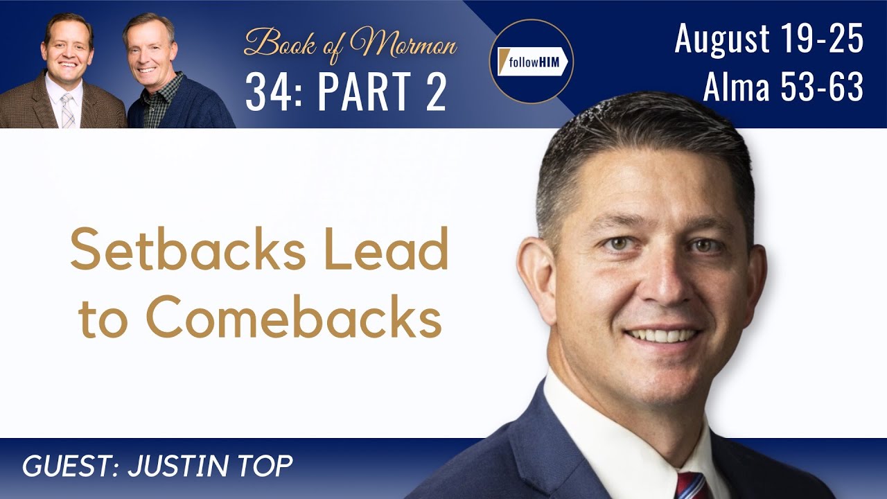 Alma 53-63 Part 2 • Dr. Justin Top • August 19-25 • Come Follow Me