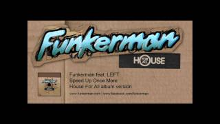 Funkerman ft LEFT - Speed Up Once More (album version)