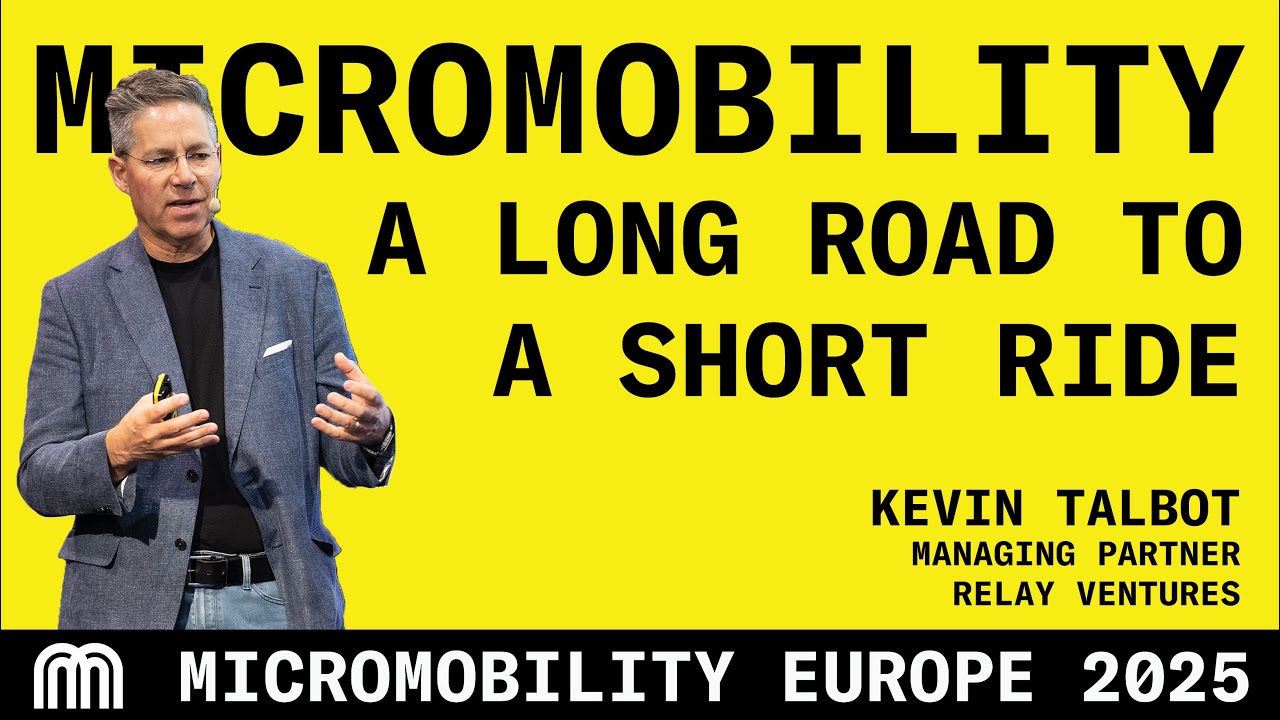 Micromobility: A Long Road to a Short Ride - Kevin Talbot, Managing Partner at Relay Ventures