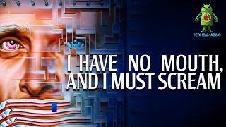 I Have No Mouth And I Must Scream (iOS/Android) Gameplay HD