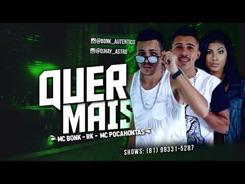 MC BONK - RK - POCAHONTAS - QUER MAIS - MÚSICA NOVA
