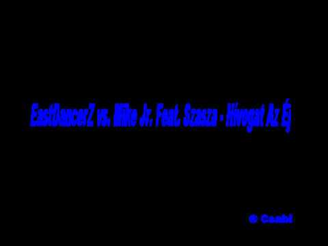 EastDancerZ vs. Mike Jr. Feat. Szasza - Hívogat Az Éj