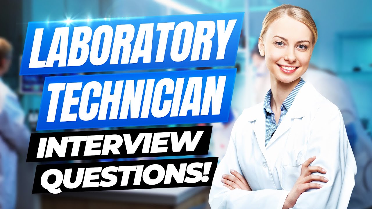 LABORATORY TECHNICIAN Interview Questions & Answers! (How To Pass A Lab Technician Interview!)