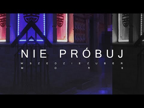 wszedzieZUBER - Nie Próbuj (prod. Mors)
