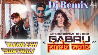 Gabru Pinda Wale Jatinder Dhiman-BYG ByRd Dj Hard Bass Punjabi Mix Dj Akhil Sonthali #BittuMixWorld