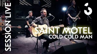 Saint Motel - Cold Cold Man - SESSION LIVE