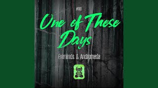 One of These Days (Original Mix)