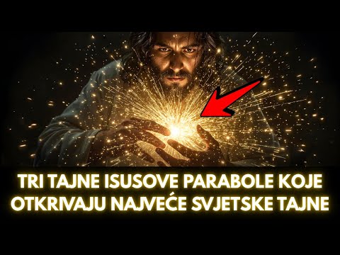 Tri TAJNE Parabole kojima nas je ISUS Učio! | Ojačajte Svoju Vjeru!