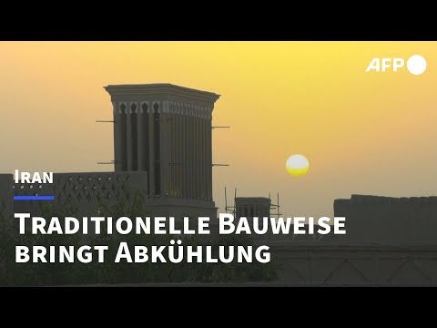 Traditionelle Windtürme kühlen iranische Stadt seit Jahrhunderten | AFP
