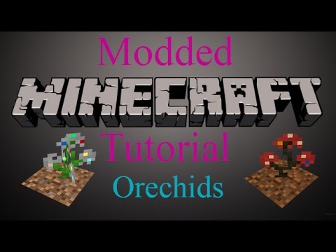 Modded Minecraft Tutorial - Orechids