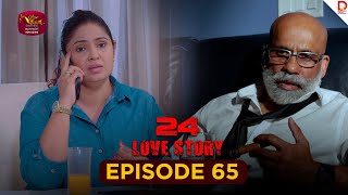 24 LOVE STORY | Episode 65 - (2025-12-05) | Rupavahini TeleDrama preview image