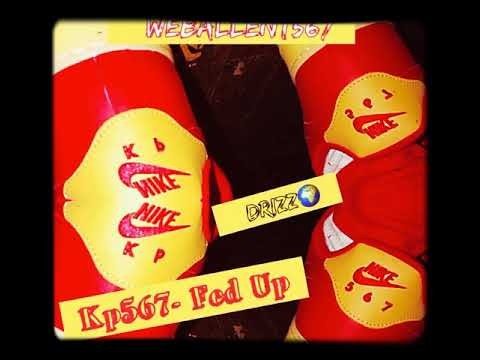 Kp567- Fed Up