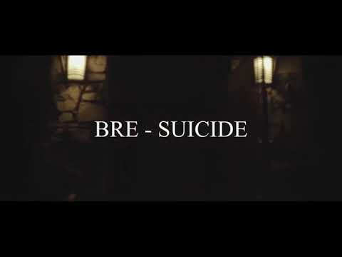 BRE - SUICIDE