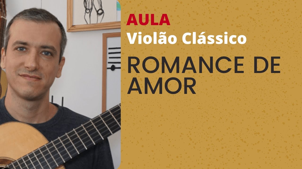 Romance de Amor - Aula de Violão Clássico - Ricardo Novais - Amigo Violão
