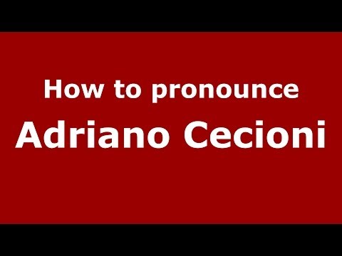 How to pronounce Adriano Cecioni (Italian/Italy) - PronounceNames.com