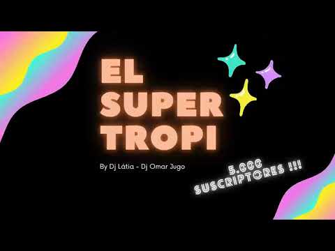 Dj Látia - EL SUPER TROPI🤪 (Especial 5.000 suscriptores)
