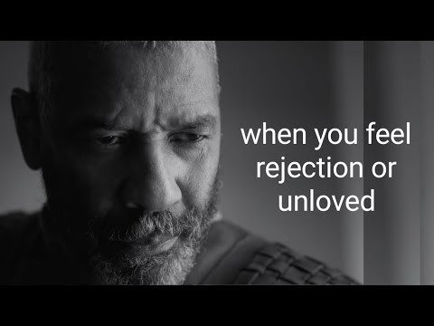 If you feel you are rejected or unloved| listen to this...#denzel washington....