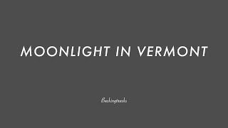 MOONLIGHT IN VERMONT - Backing Track Play Along Jazz Standard Bible 2