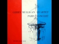 Gerry Mulligan Quartet at the Salle Pleyel - Love Me or Leave Me