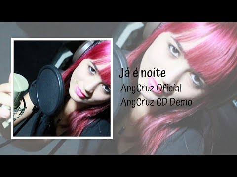 Já É Noite - Any Cruz