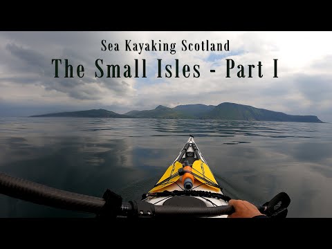 Sea Kayaking Scotland. The Small Isles First Trip (part 1) - Rum, Sanday, Canna (& Eigg) June 2023