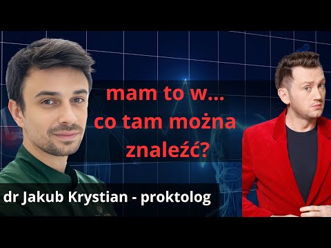 CO LUDZIE TAM WKŁADAJĄ   PROKTOLOG UJAWNIA NAJDZIWNIEJSZE PRZYPADKI