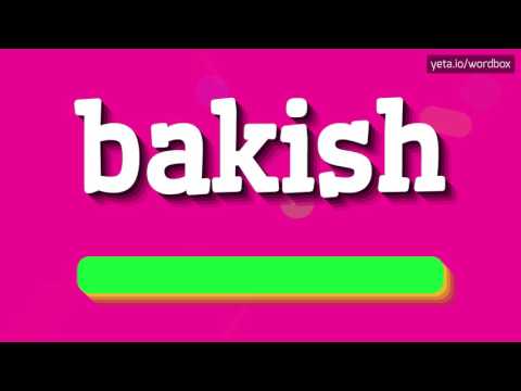 BAKISH - HOW TO PRONOUNCE IT!?