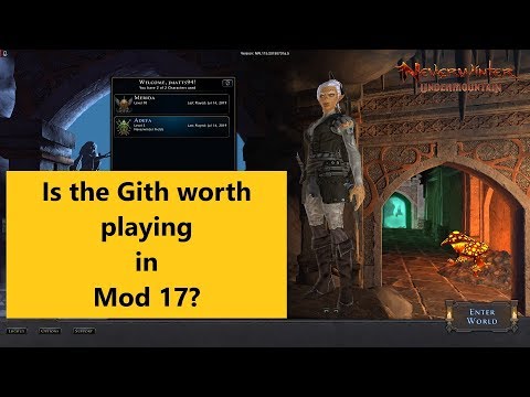 Is the Gith worth it? Neverwinter mod 17