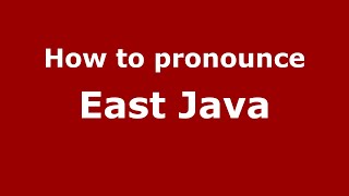 How to pronounce East Java