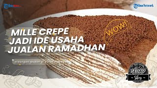 VIRAL! Mille Crepe Tanpa Oven Ala Anak Kos, Jadi Ide Usaha Jualan Dadakan Ramadhan Buat Nambah Cuan