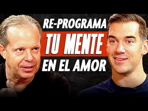 ¡RE-PROGRAMA TU MENTE para el amor!😍❤️🎯| Joe Dispenza & Lewis Howes (Primera Parte)