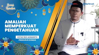 BERKAH RAMADAN: Amaliah Memperkuat Pengetahuan