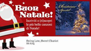 BB King - Swing Low, Sweet Chariot - Natale