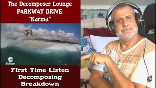 Old Composer REACTS to Parkway Drive &quot;Karma&quot;  The Decomposer Lounge | Reaction and Breakdowns