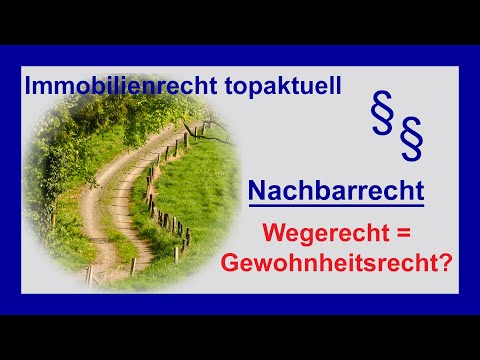 Ist das Wegerecht ein Gewohnheitsrecht? | Tutorial