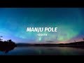 MANJU POLE [LYRICS] | DOSTH | HQ AUDIO