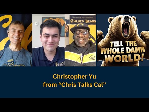 Tell The Whole Damn World! and Chris Talks CAL