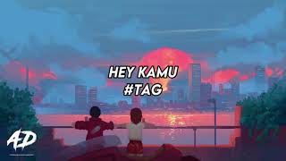 Download lagu #tag - Hey Kamu (LIRIK) mp3