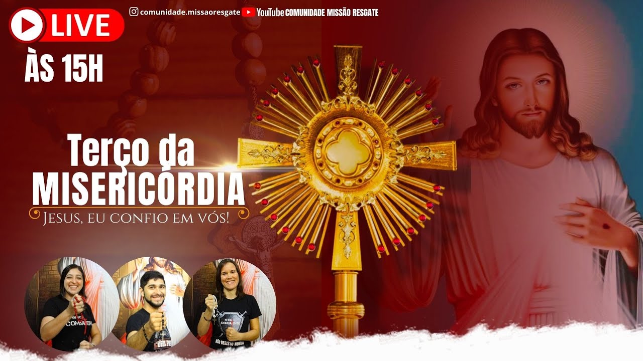 TERÇO DA MISERICÓRDIA I COMUNIDADE MISSÃO RESGATE