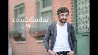 Resul Dindar / Hiç