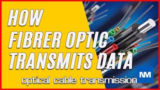 How do fiber optic cables transmit data? (fibre optic cable transmission )