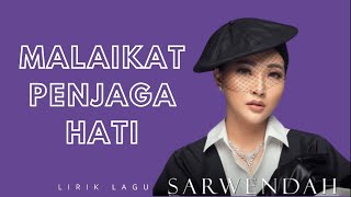 MALAIKAT PENJAGA HATI - SARWENDAH || LIRIK LAGU