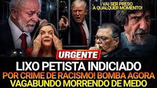 URGENTE: PETISTA INDICIADO POR CR1M3 DE RACISMO! LULA INCONFORMADO