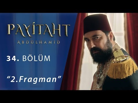 Payitaht "Abdülhamid" 34.Bölüm 2.Fragmanı