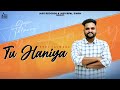Tu Haniya Official Song Gopi Talwara Punjabi Song 2024 Jass Records